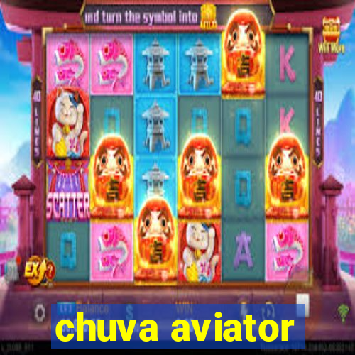 chuva aviator